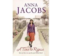 A Time to Rejoice : Book Three in the the gripping, uplifting Rivenshaw Saga set at the close of World War Two
