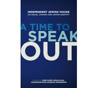 A Time to Speak Out: Independent Jewish Voices On Israel, Zionism and Jewish Identity