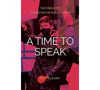 A Time to Speak: The Prophetic Church in the Public Forum