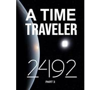A Time Traveler: 2492 (Part 3)
