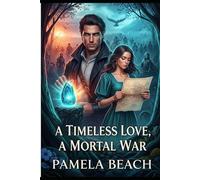 A Timeless Love, A Mortal War