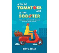 A Tin of Tomatoes and a Tiny Scooter: The Dramas and Delights of Rescuing a Vintage Motor Scooter