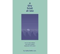 A Tiny Boat at Sea: How to Help Children Who Have a Parent Diagnosed with Cancer