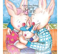 A Tiny Itsy Bitsy Gift of Life, an Egg Donor Story for Boys