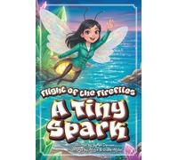 A Tiny Spark (Flight of the Fireflies)