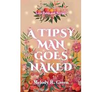 A Tipsy Man Goes Naked: 1 (Love Tales and Recipes)