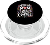 A Tired Mom Who Loves Coffee Heart Cute Quote PopSockets PopGrip for MagSafe