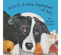 A to Z, A Dog Alphabet of Art