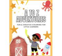 A TO Z ADVENTURES: Fun & creative coloring for little learners