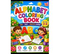 A to Z Alphabet Coloring Book for Kids Ages 3-6: Fun Letter Coloring Pages with Cute Illustrations, ABC Learning Activities, and Creative Preschool Practice for Toddlers and Young Children