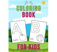 A to Z Alphabet Coloring Book for Kids with Meaning - Fun Learning & Coloring for Toddlers and Preschoolers: Learn Letters, Words & Objects While Coloring - Educational Activity Book for Ages 3-6
