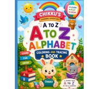 A to Z Alphabet Coloring & Tracing Book for Kids Ages 3-6: Color, Trace & Learn ABC Letters with Cute Animals, Fruits, Vehicles & Everyday Objects | Preschool & Kindergarten Activity Workbook
