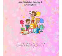 A to Z Alphabet Colouring & Activity Book: Fun Tracing, Learning & Creativity for Young Explorers (Little Learners Series)