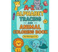 A to Z Alphabet Tracing and Animal colouring Book: Printable ABC book