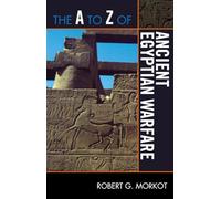 A to Z Ancient Egyptian Warfare: 196 (The A to Z Guide Series)