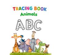 A to Z Animal Alphabet Tracing: Fun Letter Tracing with Adorable Animals for Toddlers, Preschoolers & Kindergarten Kids