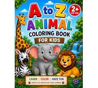 A to Z Animal Coloring Book for Kids: Alphabet Learning, Animal Recognition, and Fun Coloring Activities for Preschool and Kindergarten Children