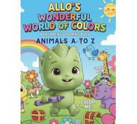 A to Z Animal Coloring Book for Kids: Learn the Alphabet with Fun Animal Friends: An engaging coloring adventure that builds creativity, imagination, ... artists! (ALLOS WONDERFUL WORLD OF COLOR)