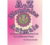 A to Z Animal Mandalas: Relaxing Alphabet Coloring Book for Adults and Teens