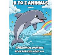 A to Z Animals Part-1: Fun Coloring, Tracing & Facts for Kids Ages 4-8: Learn About Animals While Coloring and Tracing Letters - Educational Activity ... Coloring, Tracing & Learning Series for Kids)