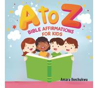 A to Z Bible Affirmations for Kids: Reinforces Divine Purpose