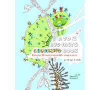 A to Z Bug Facts Coloring Book: Explore 28 Insects With 60+ Unique Facts (Dr. Megan's A to Z Coloring Books)