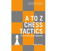 A to Z Chess Tactics: Every chess move explained