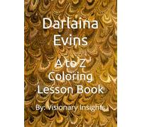 A to Z Coloring Lesson Book: By: Visionary Insights
