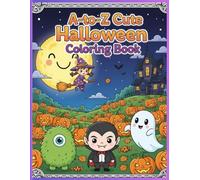 A-to-Z Cute Halloween Coloring Book: Spooky Fun Alphabet Pages with Adorable Witches, Pumpkins, Ghosts, and Monsters | Large Print, Clean Lines & High Detail for Toddlers and Preschoolers