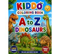 A to Z Dinosaurs Coloring Book: A Fun Alphabet Dinosaur Coloring Adventure for Kids Ages 3-8 | Learn Dinosaur Names from A to Z with Easy and Cute Coloring Pages (Kiddo Coloring Books)