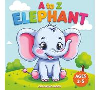 A to Z Elephant Coloring Book for Kids: A Simple Alphabet Coloring Book for Ages 3-5 Featuring Cute Elephants | Big Bold Letters | Easy-to-Color Pages | Single-Sided Designs | 8.5 x 8.5 Square Book