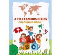 A to Z Famous Cities Coloring Book: Learn and Color 26 World-Famous Cities - One for Every Letter of the Alphabet! (My Alphabet Adventures)