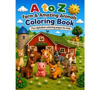 A to Z Farm & Amazing Animals Coloring Book: Learn about Farm Animals around the world and the ABCs with Easy Coloring Pages, Simple Reading, and Fun ... Activities for Preschool and Kindergarten