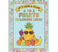 A to Z Fruit Coloring Book for Kids: Fun, Easy & Educational Coloring Pages from Apple to Ziziphus!