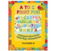 A TO Z FRUIT FUN: connect-the-dots coloring adventures