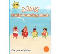 A to Z fruits coloring book: A fun way of learning alphabets