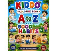 A to Z Good Habits Coloring Book: Fun and Easy Good Habits for Kids Ages 3-8 | Learn Kindness, Cleanliness, Healthy Habits, Good Manners and Positive ... Coloring (KIDDO A to Z Coloring Books)