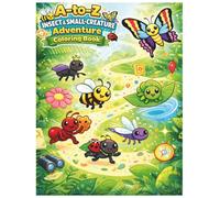 A-to-Z Insect & Small-Creature Adventure Coloring Book: A Fun Alphabet Adventure with Cute Bugs, Big Coloring Spaces, and Easy Designs for Kids
