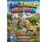 A to Z Magic Maze Book for Kids Ages 3-6: Fun Alphabet Maze Puzzles for Preschoolers and Toddlers | Learn Letters, Build Problem-Solving Skills, and Boost Early Learning Through Play