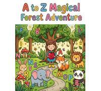 A to Z Magical Forest Coloring Book for Kids Ages 3-6: Fun Alphabet Adventure with Cute Animals, Easy Coloring Pages & Early Learning Activities for Toddlers and Preschoolers