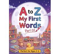 A to Z My First Words Coloring Book 02: Everyday Objects Made Fun to Color for Ages 2-4 (A to Z Coloring Books)