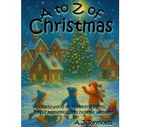 A to Z of Christmas: A celebration of twinkling lights, joyful moments, and holiday wonder (A to Z Celebrate)