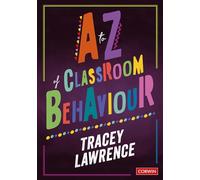 A to Z of Classroom Behaviour (Corwin Ltd)