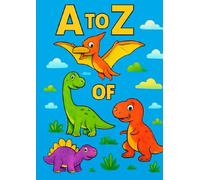 A TO Z OF DINOSAURS COLOURING BOOK