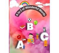 A to Z of Wonderful Words: Learn A to Z words with fun
