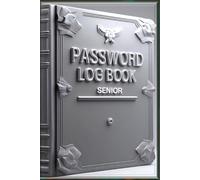 A to Z PASSWORD LOG BOOK: The Complete Offline Organizer for Digital Life (WiFi, Banking, Apps & More) Senior