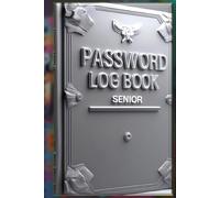 A to Z PASSWORD LOG BOOK: The Complete Offline Organizer for Digital Life (WiFi, Banking, Apps & More) Senior