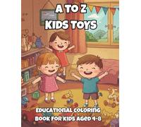 A to Z Toys Coloring & Tracing Book: Fun & Educational ABC Activity Series for Kids Ages 4-8 - Learn Letters, Toys, and Facts! (A to Z Coloring, Tracing & Learning Series for Kids)
