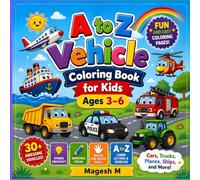 A to Z Vehicle Coloring Book for Kids Ages 3-6: Fun and Easy Transportation Coloring Pages for Toddlers and Preschool Kids | Cars, Trucks, Planes, Ships, and More