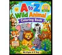 A to Z Wild Animals Coloring Book for Kids: Fun and Easy Animal Coloring Pages for Ages 3-6 with Alphabet Learning, Jungle Animals, Safari Animals, and Zoo Animals
